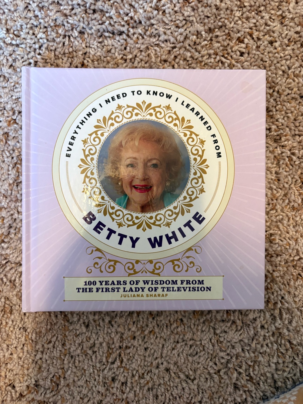 Everything I Need to Know I Learned From Betty White 100